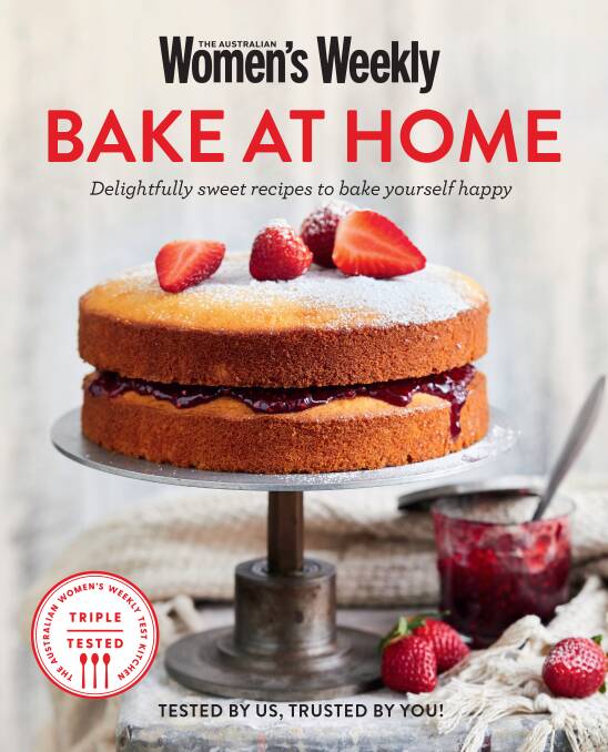 Bake at Home: Delightfully sweet recipes to bake yourself happy. By the Australian Women's Weekly. Bauer Media. 2020. $19.95.
